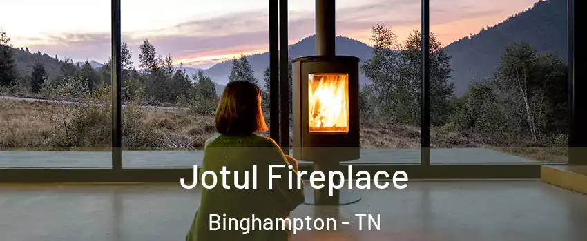 Jotul Fireplace Binghampton - TN