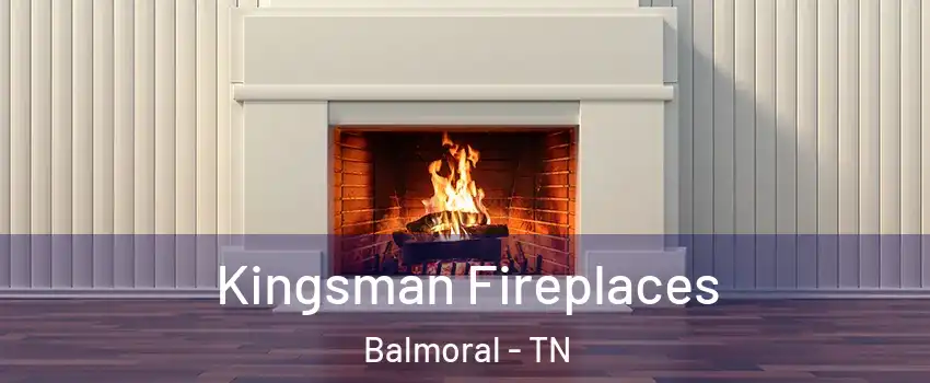 Kingsman Fireplaces Balmoral - TN