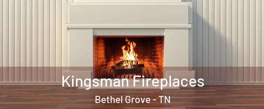 Kingsman Fireplaces Bethel Grove - TN