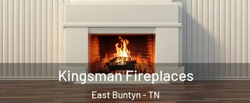 Kingsman Fireplaces East Buntyn - TN