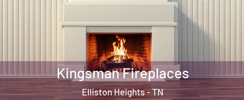 Kingsman Fireplaces Elliston Heights - TN