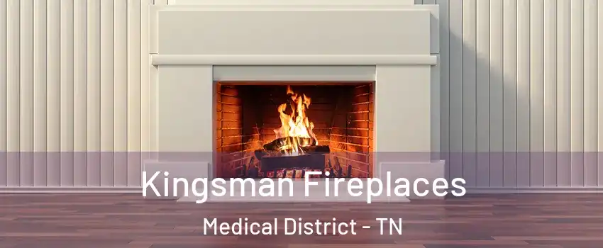 Kingsman Fireplaces Medical District - TN