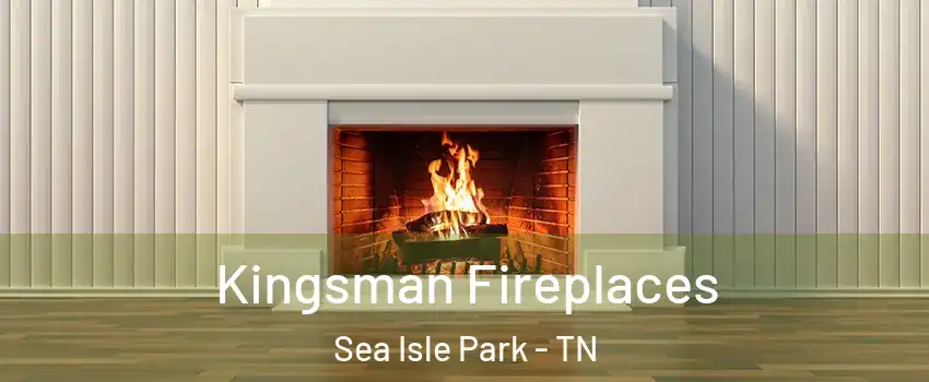 Kingsman Fireplaces Sea Isle Park - TN