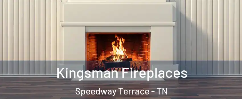 Kingsman Fireplaces Speedway Terrace - TN