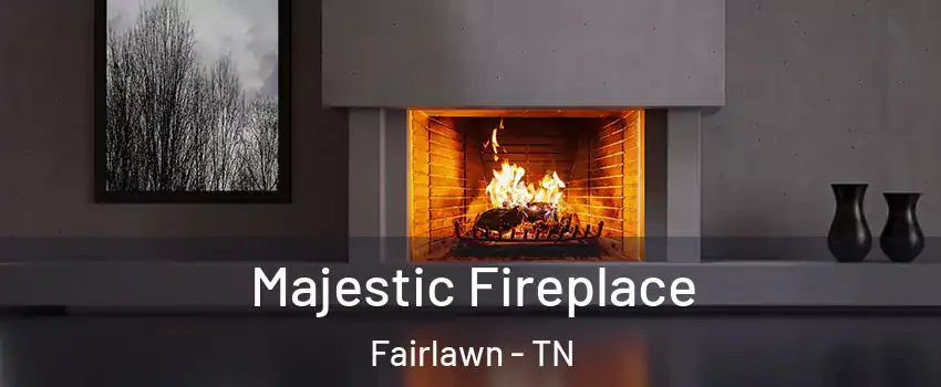 Majestic Fireplace Fairlawn - TN