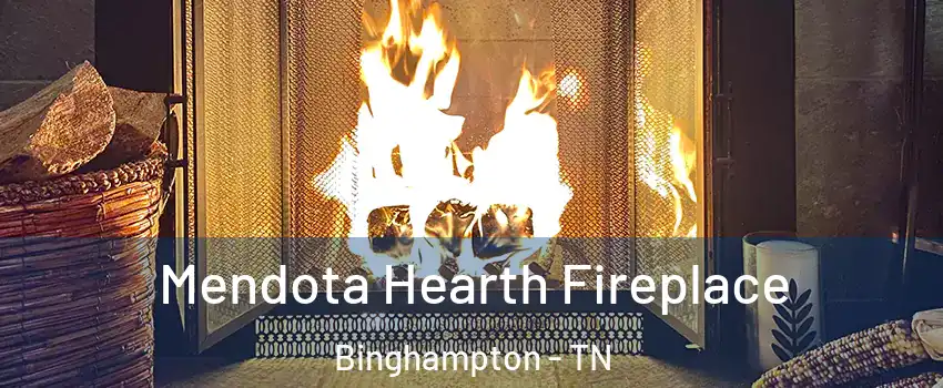 Mendota Hearth Fireplace Binghampton - TN