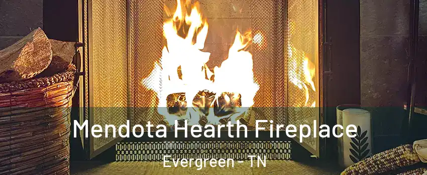 Mendota Hearth Fireplace Evergreen - TN