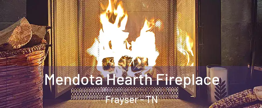 Mendota Hearth Fireplace Frayser - TN