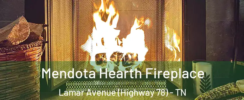 Mendota Hearth Fireplace Lamar Avenue (Highway 78) - TN