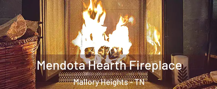 Mendota Hearth Fireplace Mallory Heights - TN