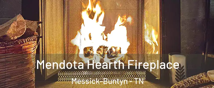 Mendota Hearth Fireplace Messick-Buntyn - TN