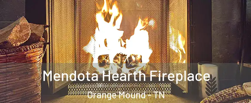 Mendota Hearth Fireplace Orange Mound - TN