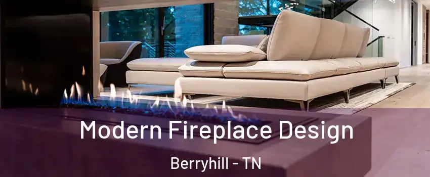 Modern Fireplace Design Berryhill - TN