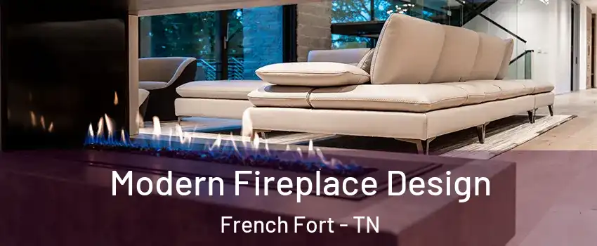 Modern Fireplace Design French Fort - TN