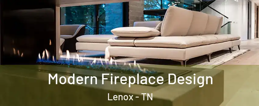 Modern Fireplace Design Lenox - TN