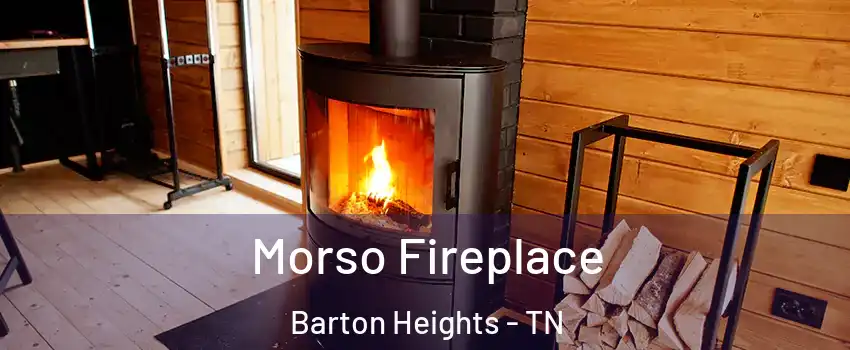 Morso Fireplace Barton Heights - TN