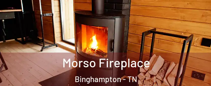 Morso Fireplace Binghampton - TN