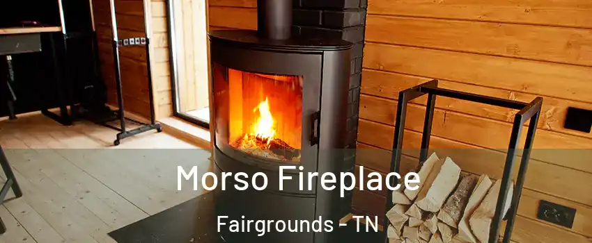 Morso Fireplace Fairgrounds - TN