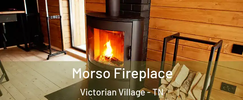 Morso Fireplace Victorian Village - TN