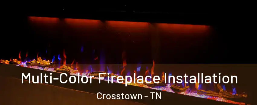 Multi-Color Fireplace Installation Crosstown - TN