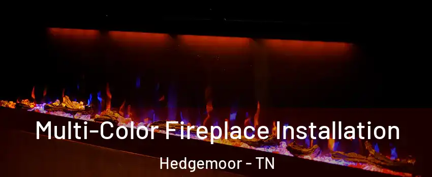 Multi-Color Fireplace Installation Hedgemoor - TN