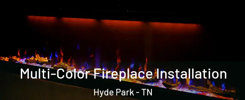 Multi-Color Fireplace Installation Hyde Park - TN