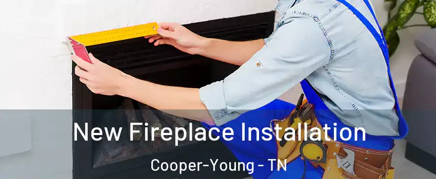 New Fireplace Installation Cooper-Young - TN