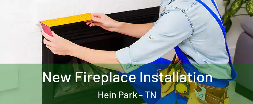 New Fireplace Installation Hein Park - TN