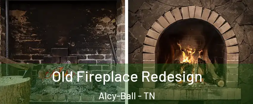 Old Fireplace Redesign Alcy-Ball - TN