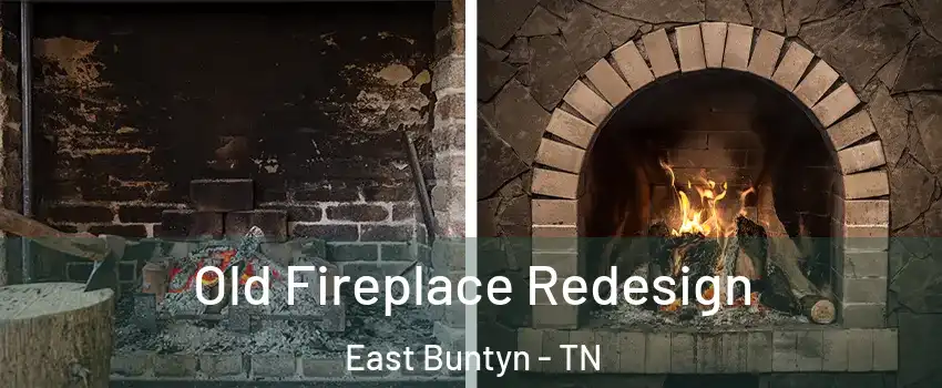 Old Fireplace Redesign East Buntyn - TN