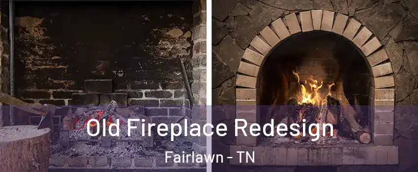 Old Fireplace Redesign Fairlawn - TN