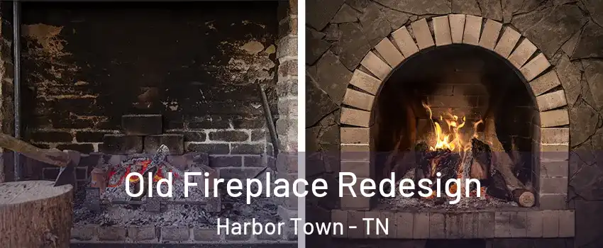 Old Fireplace Redesign Harbor Town - TN