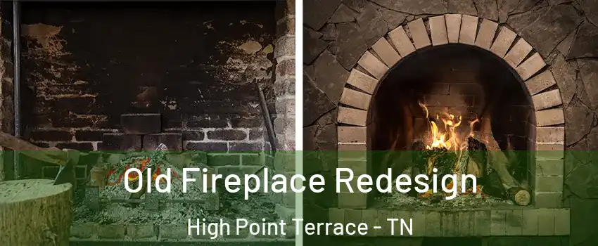 Old Fireplace Redesign High Point Terrace - TN