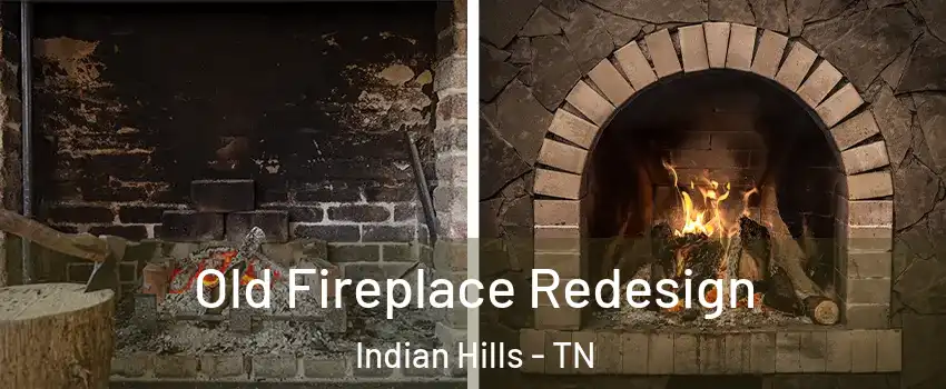 Old Fireplace Redesign Indian Hills - TN