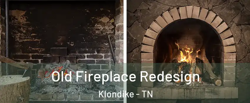 Old Fireplace Redesign Klondike - TN