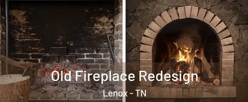 Old Fireplace Redesign Lenox - TN