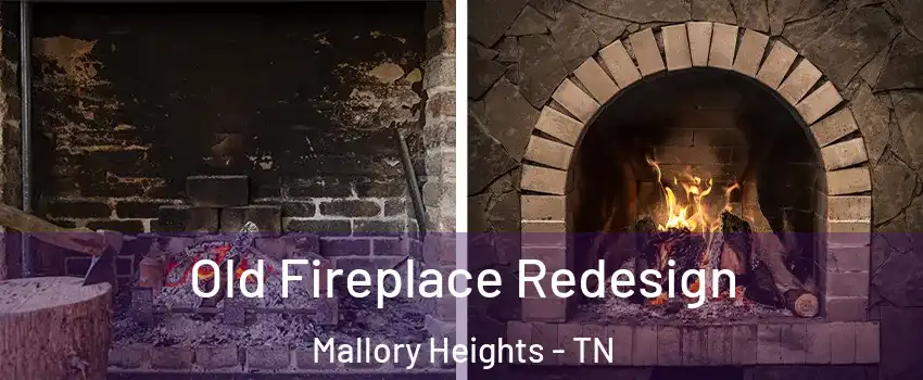 Old Fireplace Redesign Mallory Heights - TN