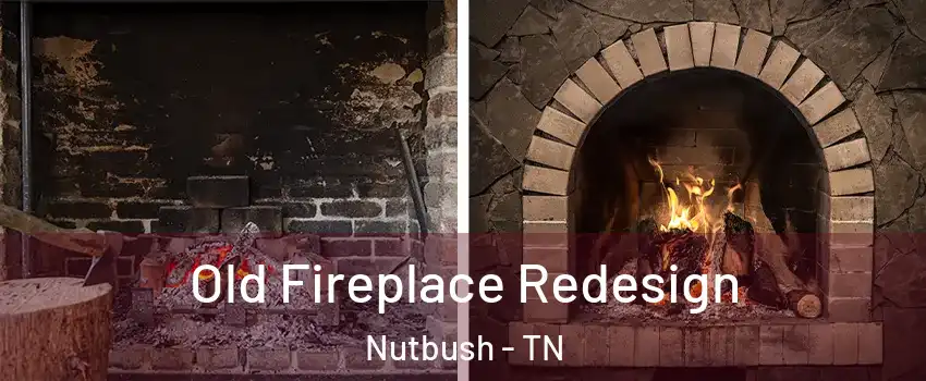 Old Fireplace Redesign Nutbush - TN