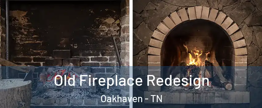 Old Fireplace Redesign Oakhaven - TN