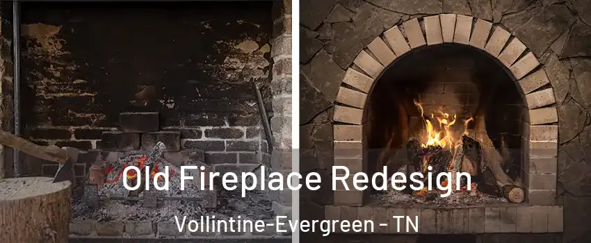 Old Fireplace Redesign Vollintine-Evergreen - TN