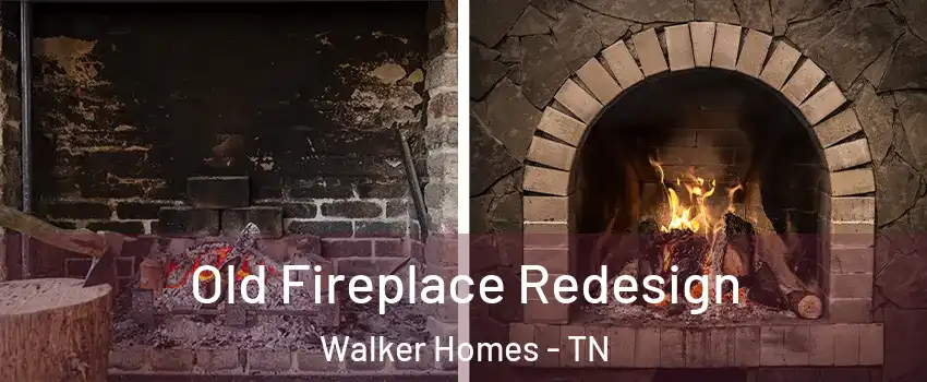 Old Fireplace Redesign Walker Homes - TN