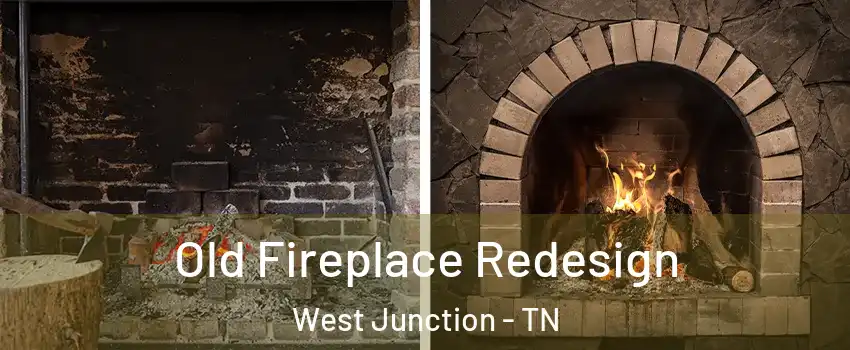 Old Fireplace Redesign West Junction - TN