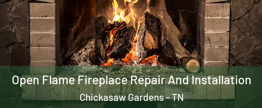 Open Flame Fireplace Repair And Installation Chickasaw Gardens - TN