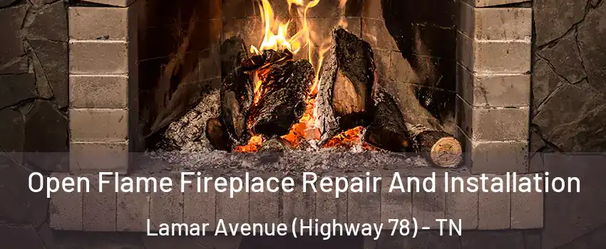 Open Flame Fireplace Repair And Installation Lamar Avenue (Highway 78) - TN