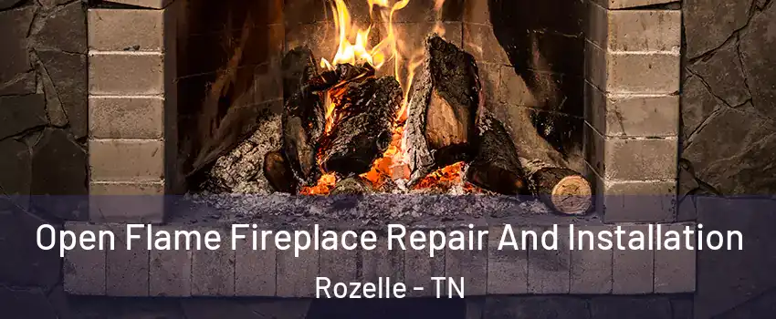 Open Flame Fireplace Repair And Installation Rozelle - TN