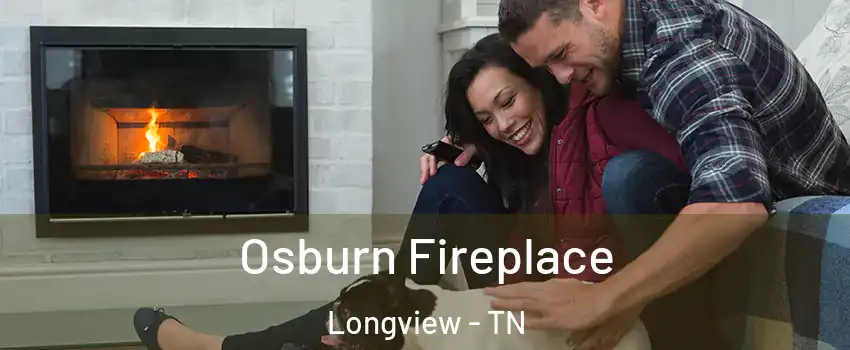 Osburn Fireplace Longview - TN