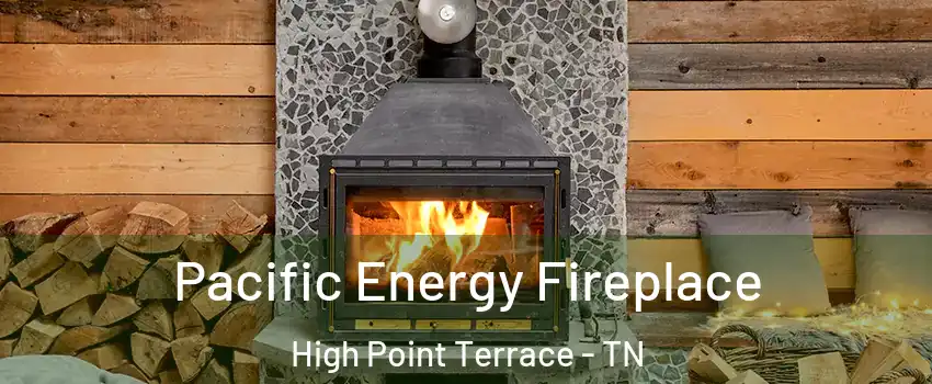 Pacific Energy Fireplace High Point Terrace - TN