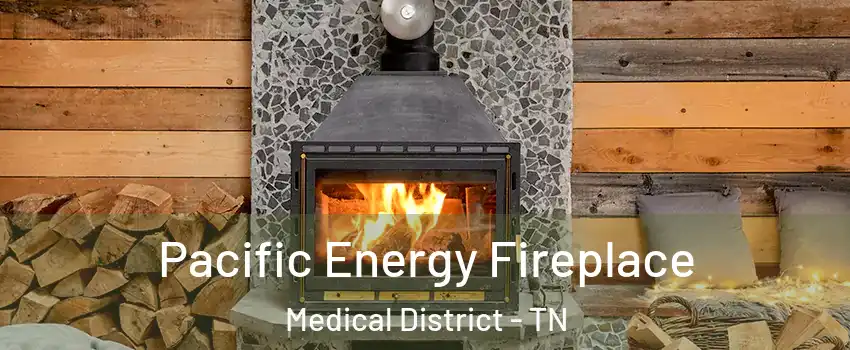 Pacific Energy Fireplace Medical District - TN