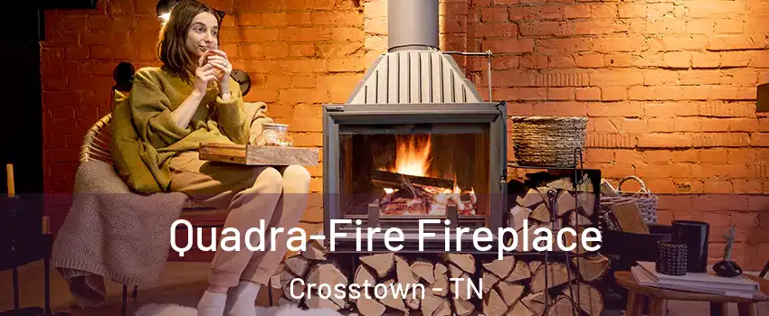 Quadra-Fire Fireplace Crosstown - TN