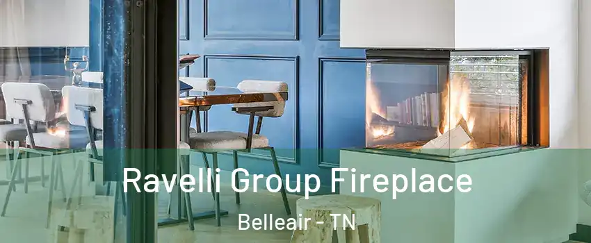 Ravelli Group Fireplace Belleair - TN